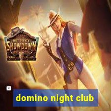 domino night club