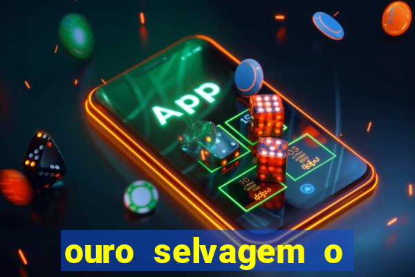 ouro selvagem o que aconteceu na vida real