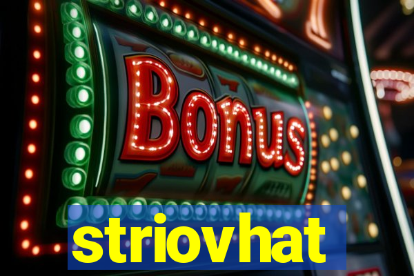 striovhat