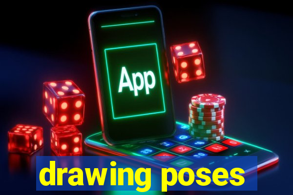 drawing poses
