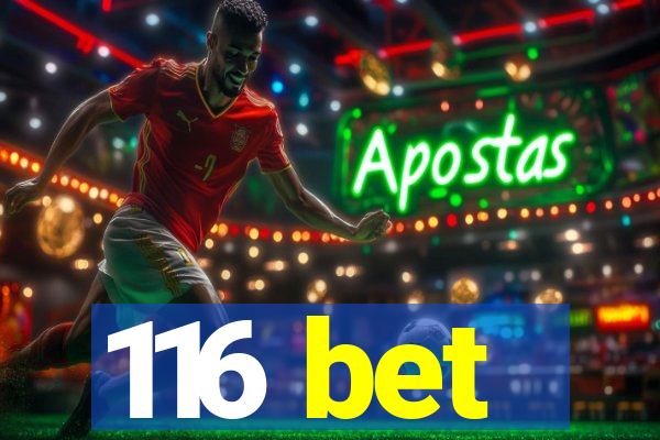 116 bet