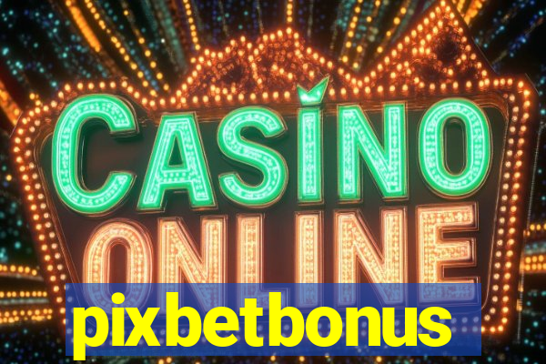 pixbetbonus