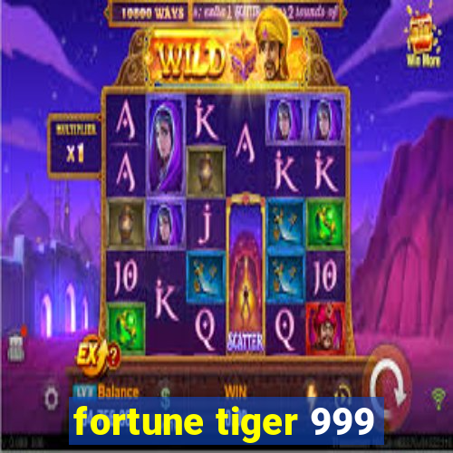 fortune tiger 999