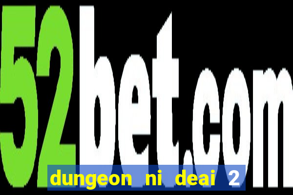 dungeon ni deai 2 temporada dublado meus animes dublado