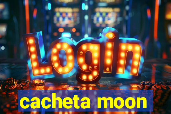 cacheta moon