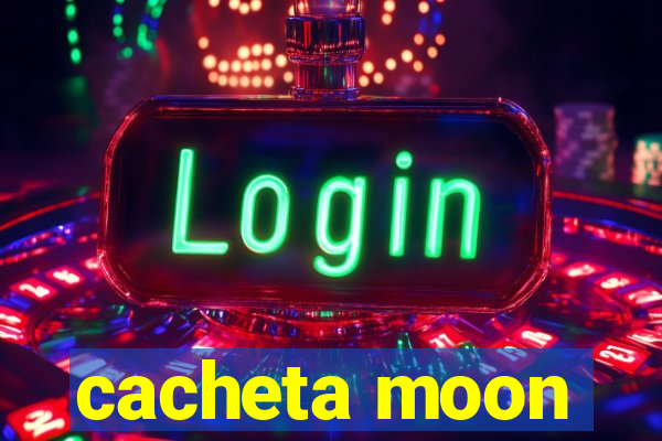 cacheta moon