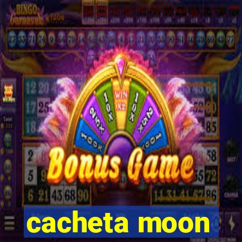 cacheta moon