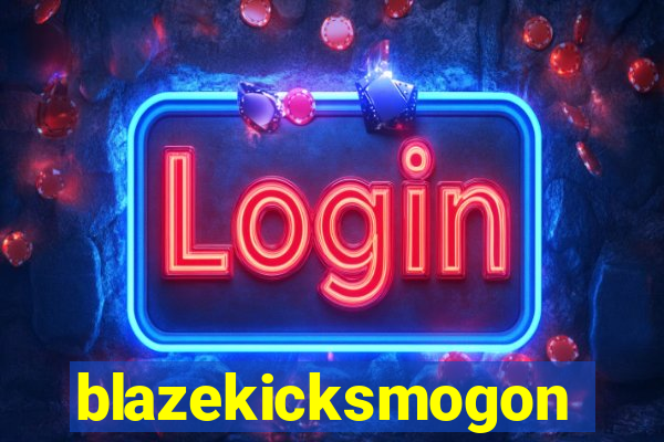blazekicksmogon