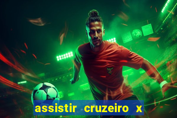assistir cruzeiro x corinthians ao vivo gratis