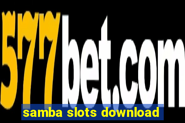 samba slots download