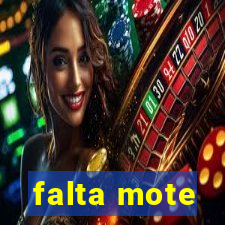 falta mote