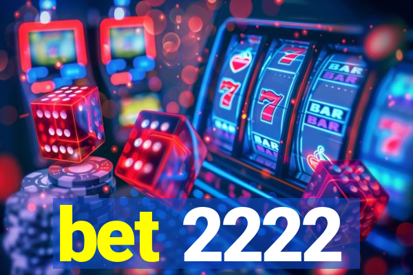 bet 2222