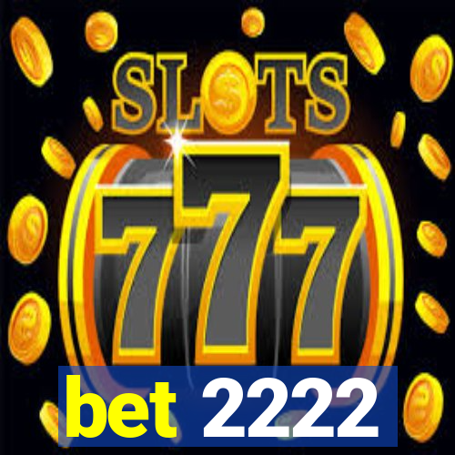 bet 2222