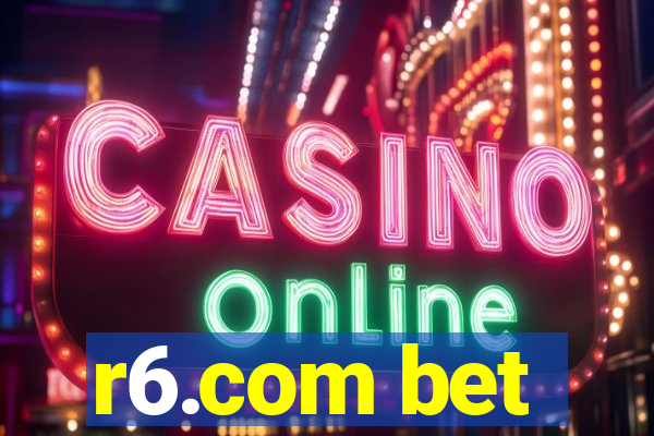 r6.com bet