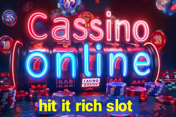 hit it rich slot