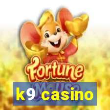 k9 casino