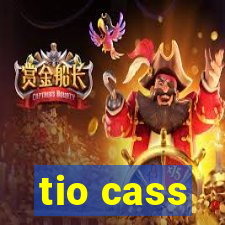 tio cass