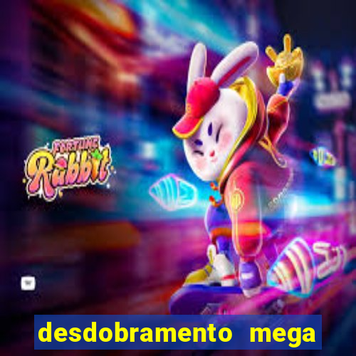 desdobramento mega sena 18 dezenas