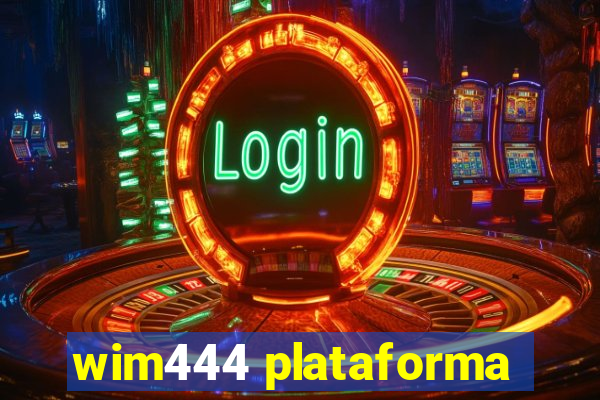 wim444 plataforma