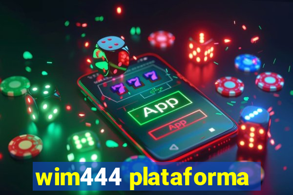 wim444 plataforma