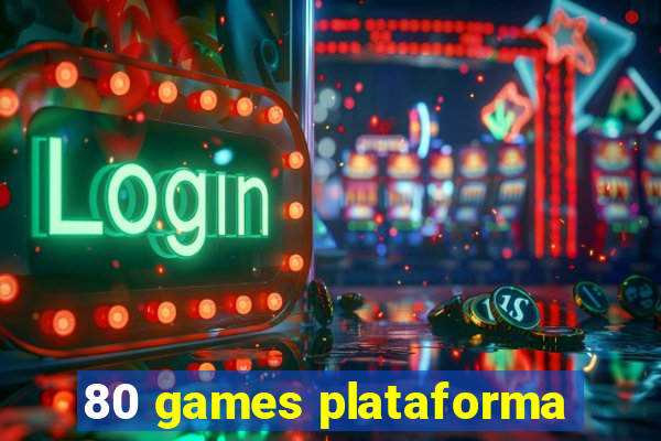 80 games plataforma