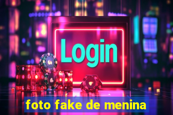 foto fake de menina