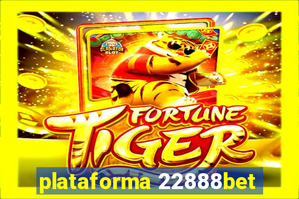 plataforma 22888bet