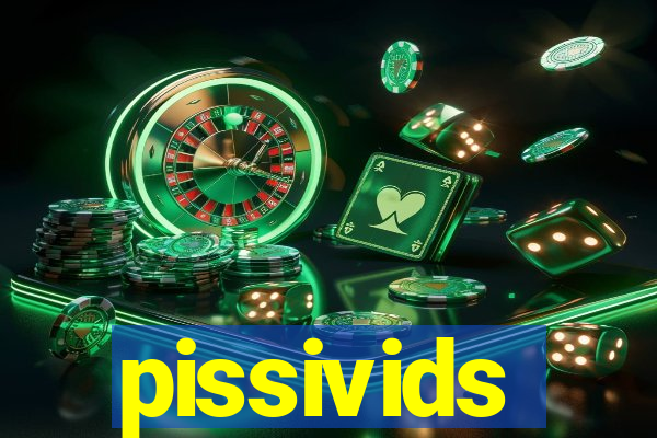 pissivids