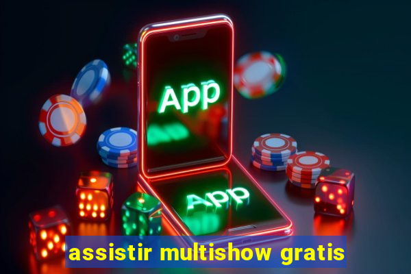 assistir multishow gratis