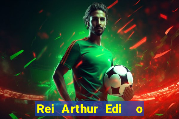 Rei Arthur Edi  o Ouro rei arthur (2004 onde assistir) rei arthur