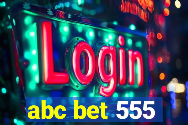 abc bet 555