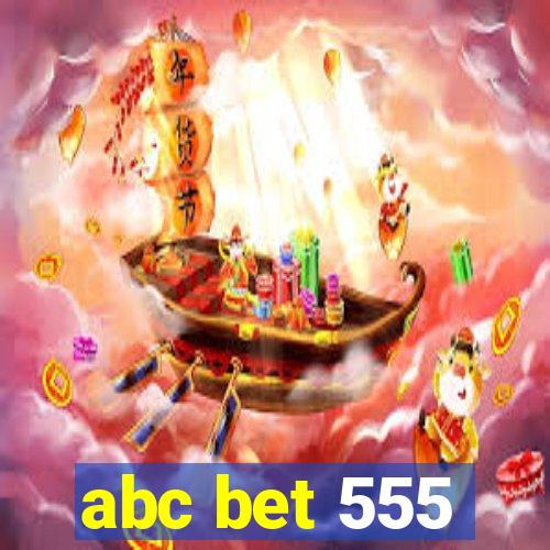 abc bet 555