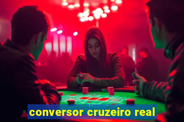 conversor cruzeiro real