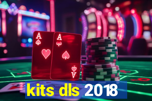 kits dls 2018