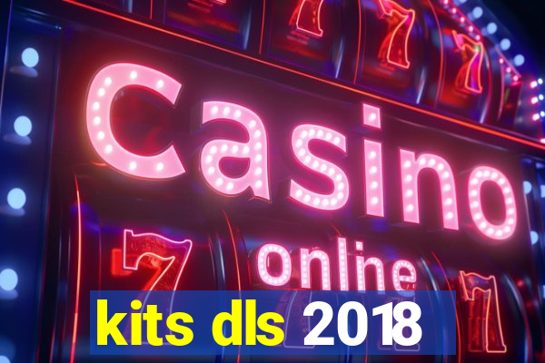 kits dls 2018