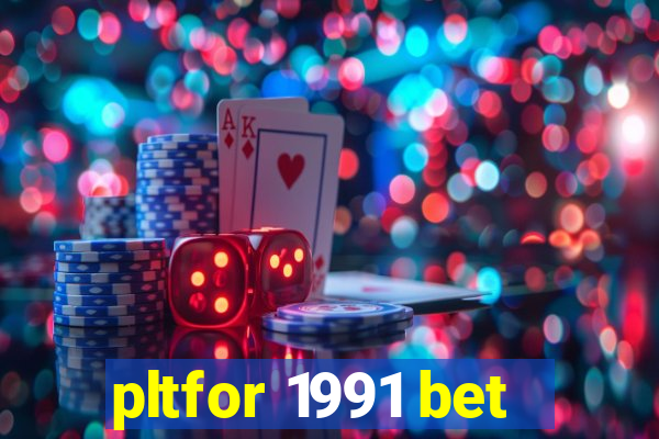 pltfor 1991 bet