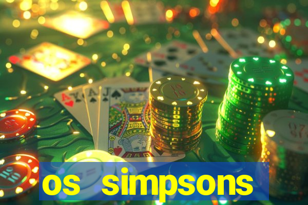 os simpsons assistir online dublado