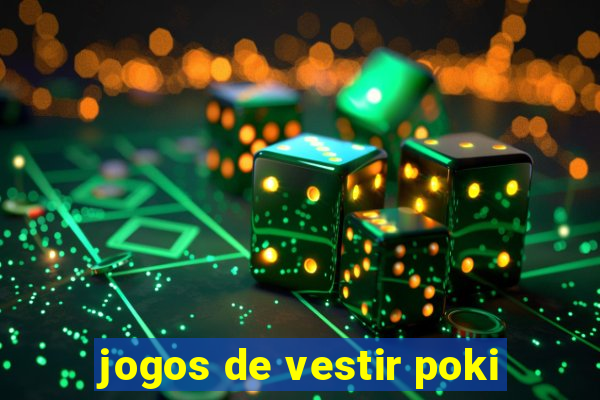 jogos de vestir poki