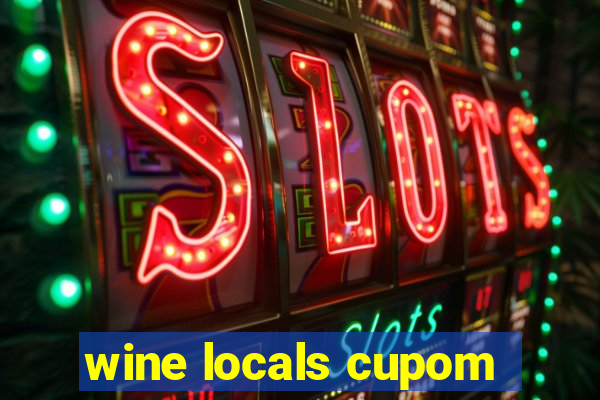 wine locals cupom