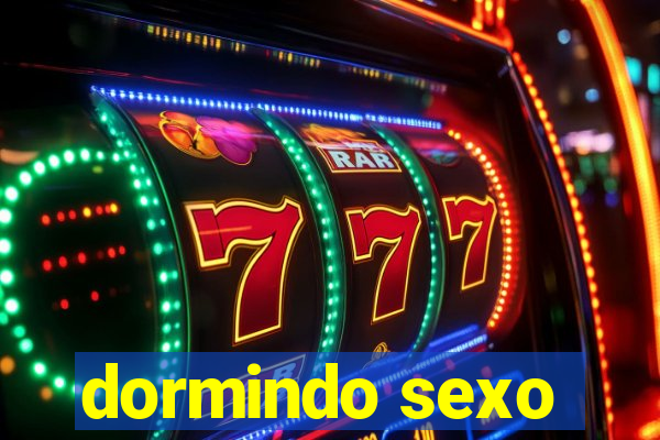 dormindo sexo