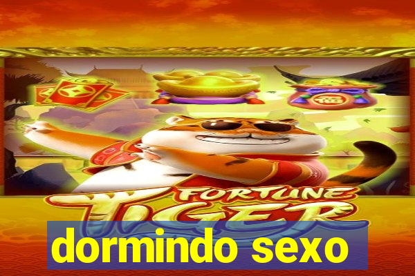 dormindo sexo