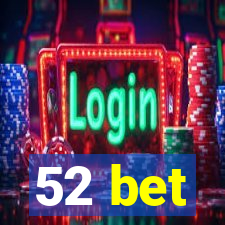52 bet
