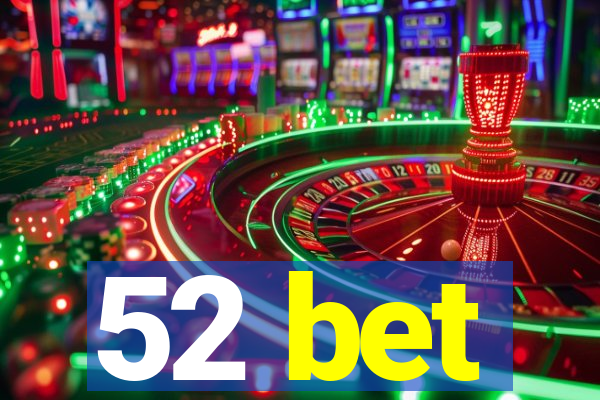 52 bet