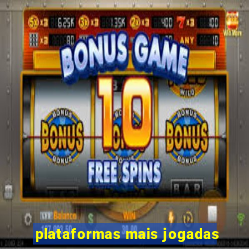 plataformas mais jogadas