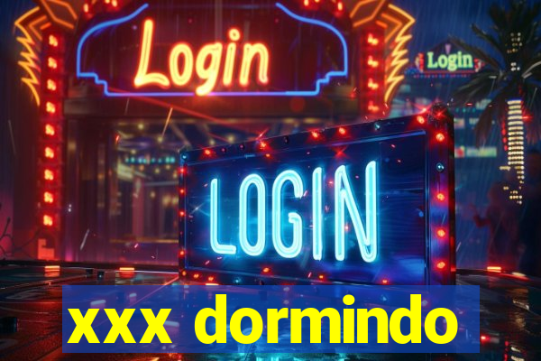 xxx dormindo