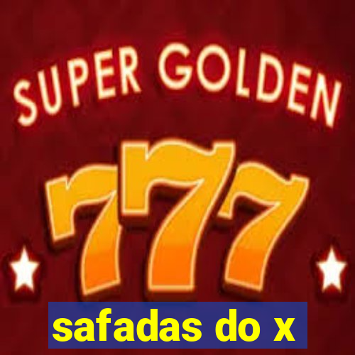 safadas do x