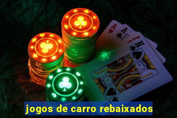 jogos de carro rebaixados