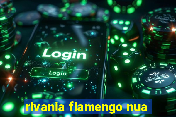 rivania flamengo nua