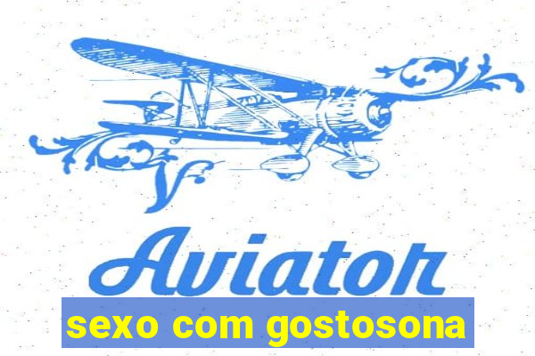 sexo com gostosona