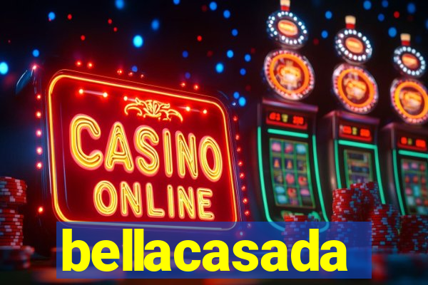 bellacasada